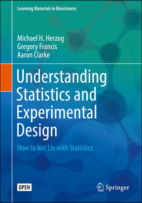 Understanding Statistics and Experimental Design: How to Not Lie with Statistics