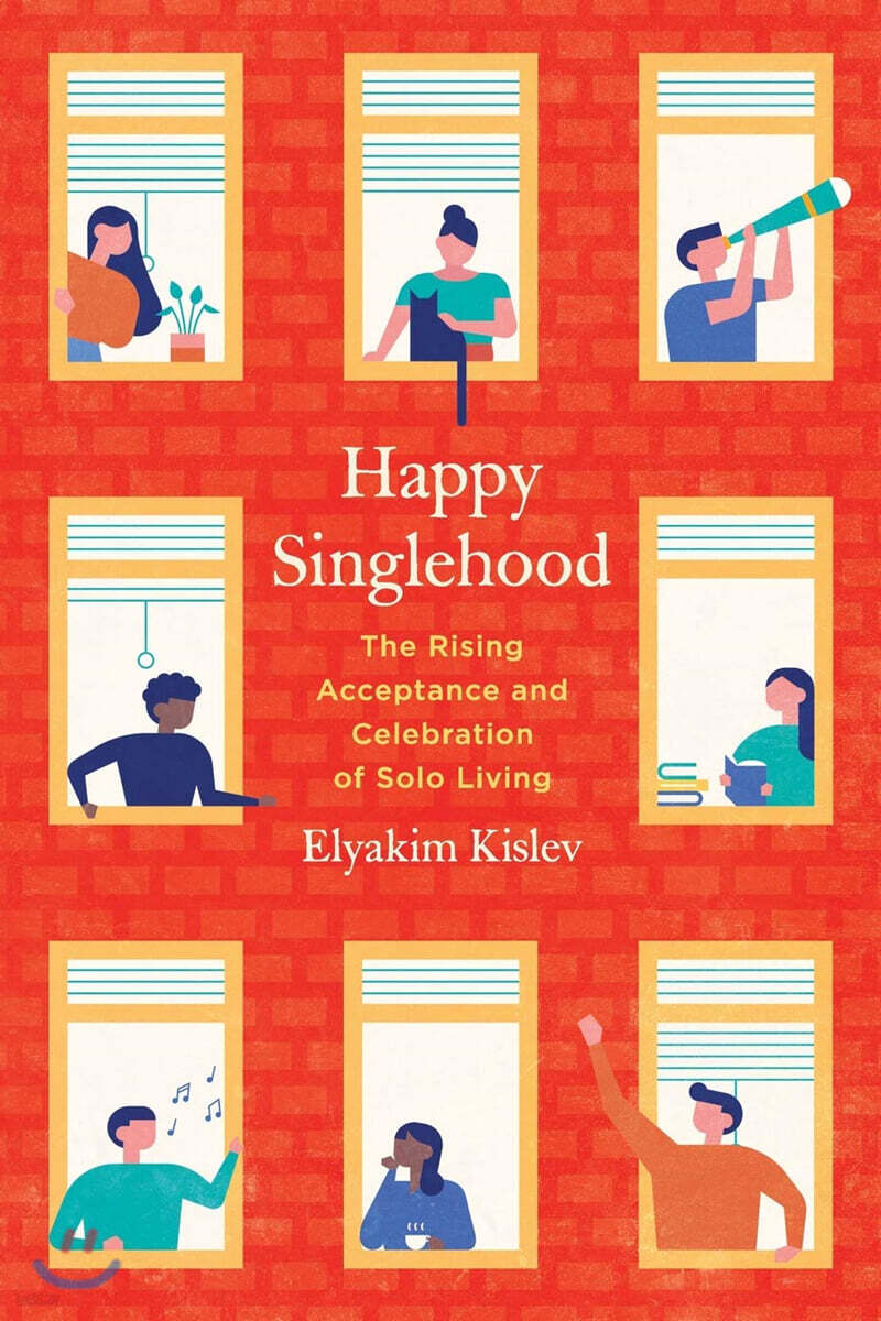 Happy Singlehood: The Rising Acceptance and Celebration of Solo Living