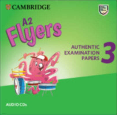 A2 Flyers 3 Audio CDs: Authentic Examination Papers