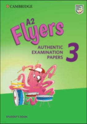 A2 Flyers 3 Student's Book: Authentic Examination Papers