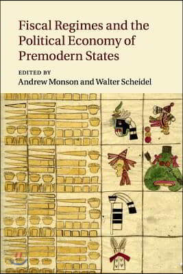 Fiscal Regimes and the Political Economy of Premodern States