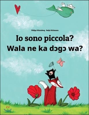 Io sono piccola? Wala ne ka d?g? wa?: Libro illustrato per bambini: italiano-bambara/bamanankan (Edizione bilingue)