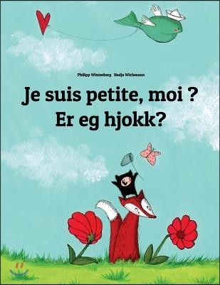 Je suis petite, moi ? Er eg hjokk?: Un livre d'images pour les enfants (Edition bilingue francais-norne)