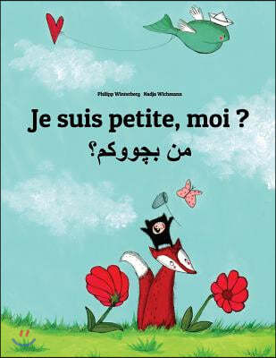 Je suis petite, moi ? ?? ???????: Un livre d'images pour les enfants (Edition bilingue francais-
