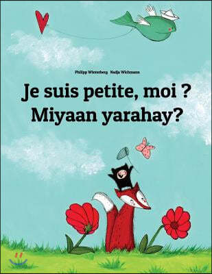 Je suis petite, moi ? Miyaan yarahay?: Un livre d'images pour les enfants (Edition bilingue francais-somali)
