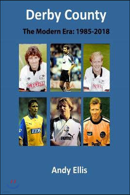 Derby County - The Modern Era: Match by Match