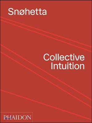 Snøhetta: Collective Intuition