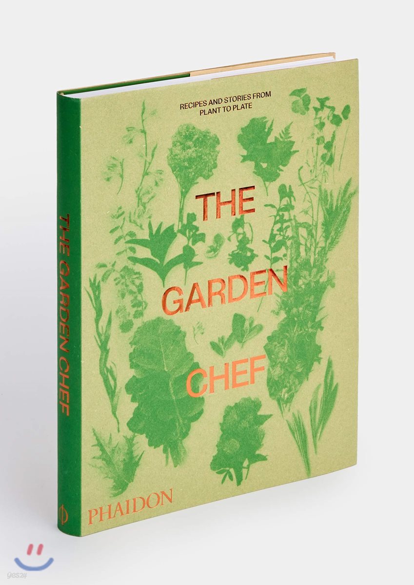 The Garden Chef: Recipes and Stories from Plant to Plate