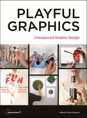 Playful Graphics: Unexpected Graphic Design