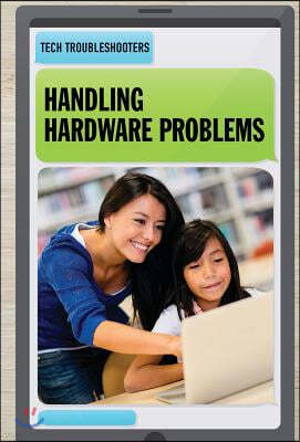 Handling Hardware Problems