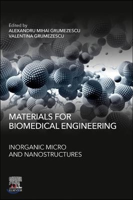 Materials for Biomedical Engineering: Inorganic Micro- And Nanostructures