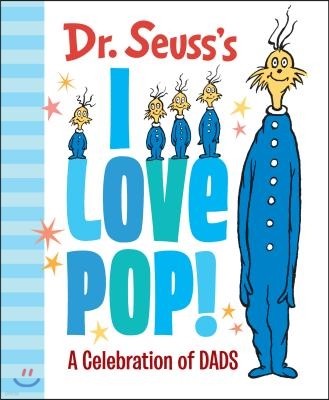 Dr. Seusss I Love Pop!: A Celebration of Dads