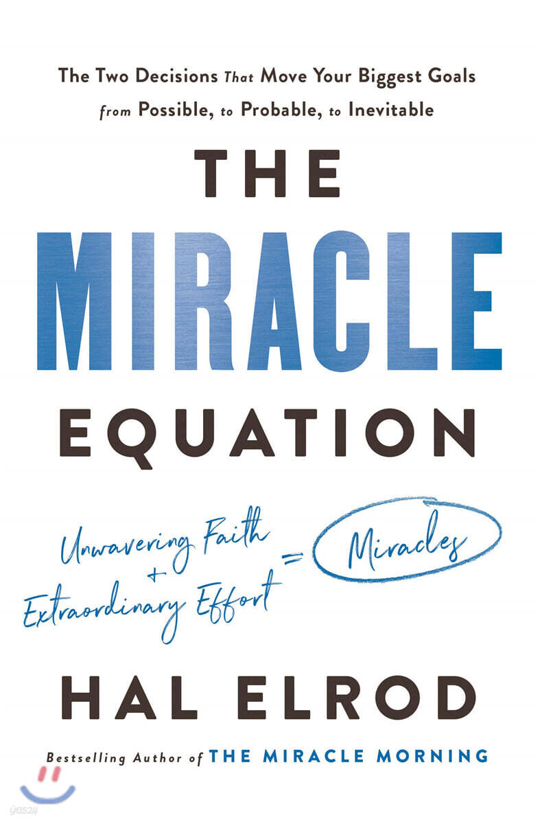 The Miracle Equation: The Two Decisions That Move Your Biggest Goals from Possible, to Probable, to Inevitable
