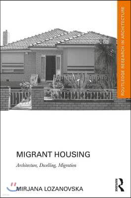 Migrant Housing: Architecture, Dwelling, Migration