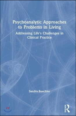 Psychoanalytic Approaches to Problems in Living