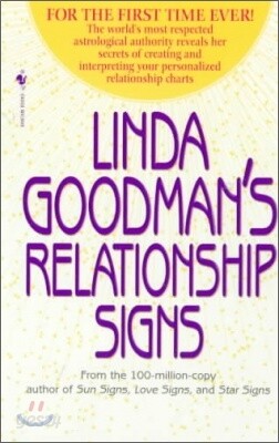 Linda Goodman's Relationship Signs: The World's Most Respected Astrological Authority Reveals Her Secrets of Creating and Interpreting Your Personaliz
