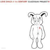 Ŭ (Clazziquai) / 3 - Love Child Of The Century
