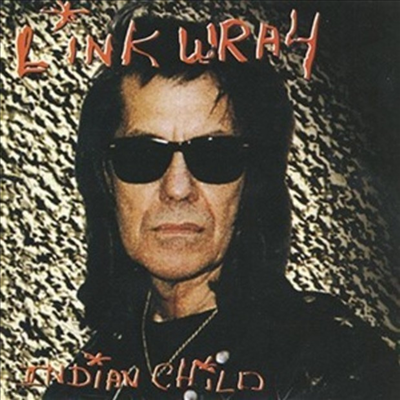 Link Wray - Indian Child (CD)
