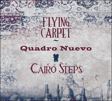 Quadro Nuevo / Cairo Steps ( , ī̷ ܽ) - Flying Carpet