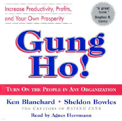 Gung Ho! Turn On the People in Any Organization : Audio CD