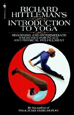 Richard Hittleman's Introduction to Yoga: Beginning and Intermediate Exercises for Peace and Physical Fulfillment