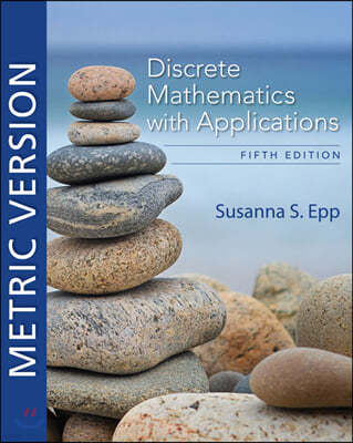 Discrete Mathematics with Applications, Metric Edition, 5/E
