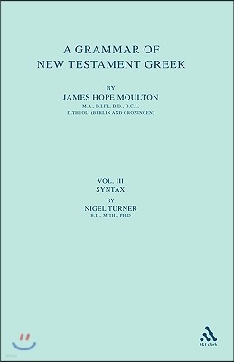 A Grammar of New Testament Greek: Volume 1: The Prolegomena