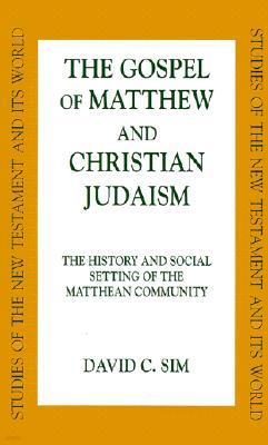 Gospel of Matthew and Christian Judaism: History and Social Setting of the Matthean Community