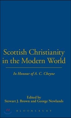 Scottish Christianity in the Modern World: In Honour of A. C. Cheyne