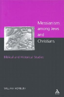 Messianism Among Jews and Christians: Twelve Biblical and Historical Studies