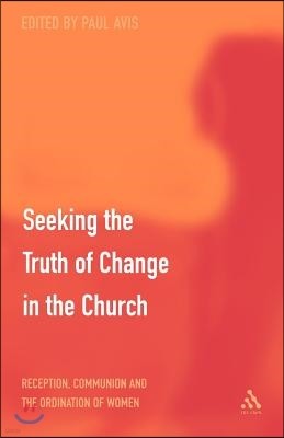 Seeking the Truth of Change in the Church: Reception, Communion and the Ordination of Women