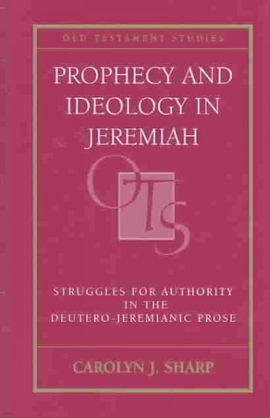 Prophecy and Ideology in Jeremiah