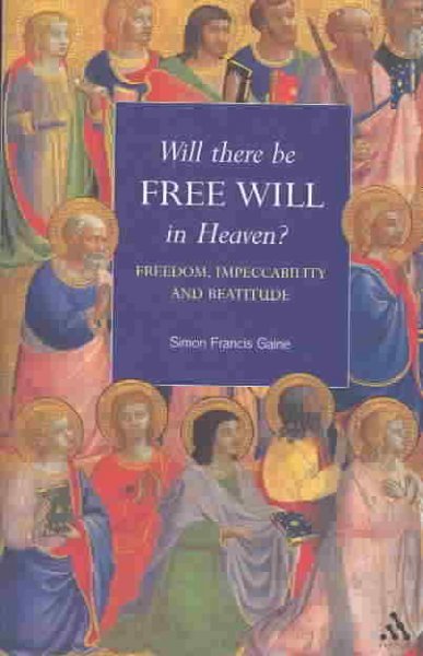 Will There Be Free Will in Heaven?