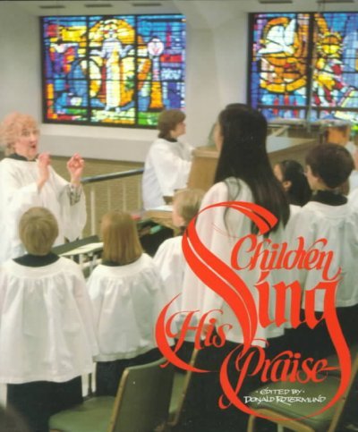 Children Sing His Praise: A Handbook for Children's Choir Directors