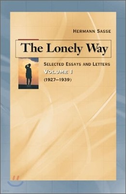 The Lonely Way: Selected Essays and Letters, Vol 1