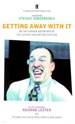 Getting Away with It: Or: The Further Adventures of the Luckiest Bastard You Ever Saw