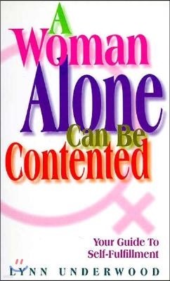 A Woman Alone Can Be Contented: Your Guide to Self-Fulfillment