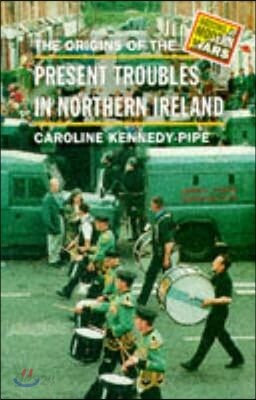 Origins of the Present Troubles in Northern Ireland
