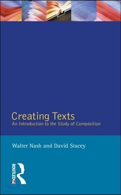 Creating Texts: An Introduction to the Study of Composition