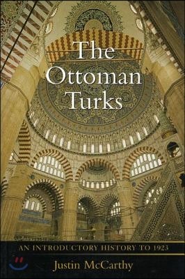 The Ottoman Turks: An Introductory History to 1923