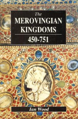 The Merovingian Kingdoms 450 - 751