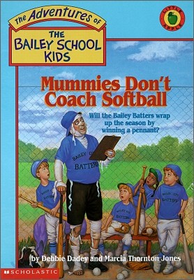 Mummies Don't Coach Softball