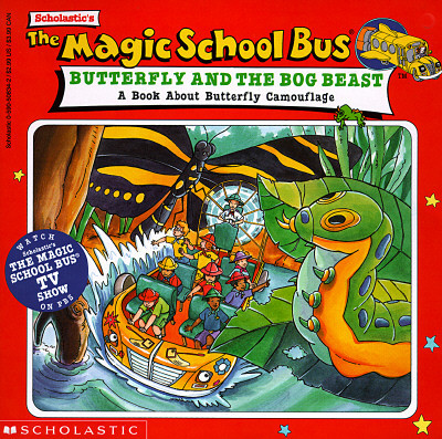 The Magic School Bus Butterfly and the Bog Beast: A Book about Butterfly Camouflage