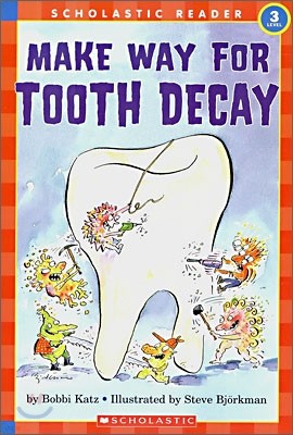 Scholastic Hello Reader Level 3 : Make Way for Tooth Decay