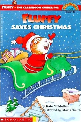 Scholastic Hello Reader Level 3 : Fluffy Saves Christmas