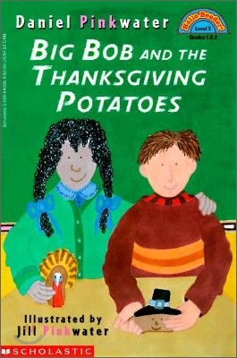 Scholastic Hello Reader Level 3 : Big Bob and the Thanksgiving Potatoes
