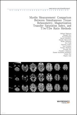 Myelin Measurement Comparison Between Simultaneous Tissue Relaxometry, Magnetization Transfer Saturation Index, and T1wT2w Ratio Methods