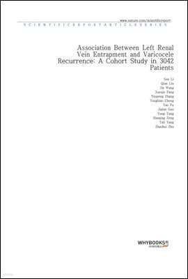 Association Between Left Renal Vein Entrapment and Varicocele Recurrence A Cohort Study in 3042 Patients