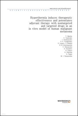 Hyperthermia induces therapeutic effectiveness and potentiates adjuvant therapy with non-targeted and targeted drugs in an in vitro model of human malignant melanoma