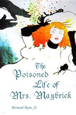 The Poisoned Life of Mrs. Maybrick